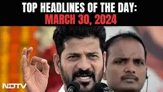 Telangana Phone Tapping Scandal Simmers | Top Headlines Of The Day: March 30, 2024