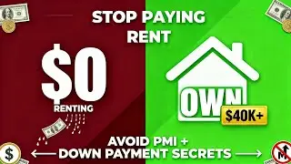 STOP Paying Rent! Learn Down Payment (Avoid PMI) | Save $40,000+