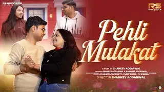 Pahali Mulakat (Official Video) Shankey Aggarwal & Aanchal Aggarwal | New Romantic Songs 2026 | HR |