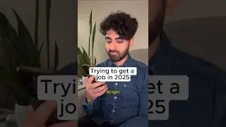 Trying to get a job in 2025 💀