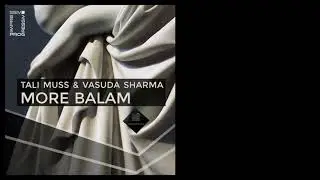 Tali Muss, Vasuda Sharma - More Balam (Original Mix)
