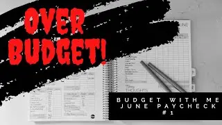 BUDGET WITH ME | June Paycheck #1 | How to Budget | One Income Budget | Over Budget | Cash Envelopes