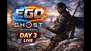 🔴Day 3 LIVE | Ghost of Tsushima &ndash; No Mercy Samurai | EGO