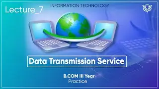 What is Data Transmission Service - Information Technology - Lecture 6