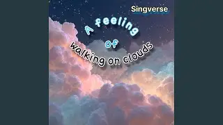 A Feeling of Walking on Clouds