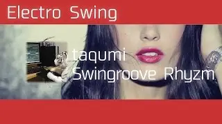 Electro Swing || taqumi - Swingroove Rhyzm [200 Limit Free Download]