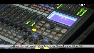 making of : Enregistrement de l'album du po&egrave;te Jean Albany chant&eacute; par Olivier Cadet