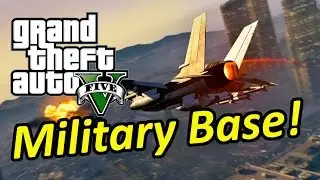 GTA V: Invading the Military Base! 