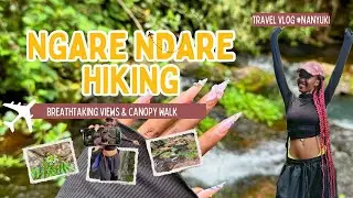 COME W/ US TO GO HIKING IN NGARE NDARE FOREST 🌳Roadtrip 🗺️Blue waters🌊Canopy walk🥾NANYUKIwhile faded