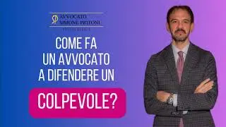 Come fa un avvocato a difendere un colpevole?