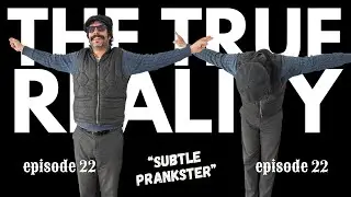 Subtle Prankster | I Think I Was Cloned | THE TRUE REALITY (22) #comedy #podcast