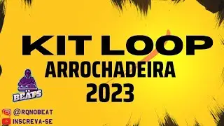 KIT LOOP ARROCHADEIRA 2023 / KIT ARROCHADEIRA 2023 + DOWNLOAD NA DESCRI&Ccedil;&Atilde;O