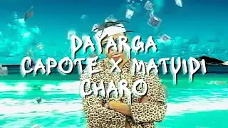 DAYARGA - CAPOTE X MATUIDI CHARO (REMIX)