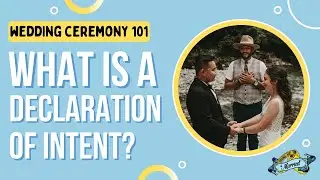 WEDDING CEREMONY 101: What Is a Declaration of Intent?