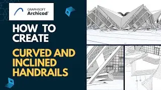 How To Use ArchiCAD Rail Tool - Creating Curved and Inclined Handrails