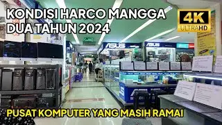 Apa Kabar Harco Mangga Dua Tahun 2024? - Pusat Komputer & Elektronik Terbesar Teramai di Jakarta