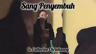 Sang Penyembuh (By : Catherine Christianny) #lagurohani #penyembahan #saatteduh