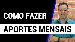 Como fazer aportes mensais em renda fixa? Como investir.