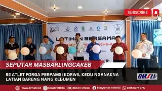 92 ATLET FORGA PERPAMSI KORWIL KEDU NGANAKNA LATIAN BARENG NANG KEBUMEN