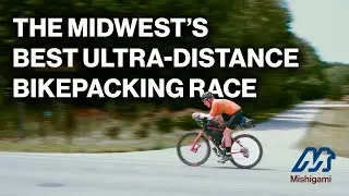 What is the Mishigami? The Midwest's Best Ultra Distance Bikepacking Race