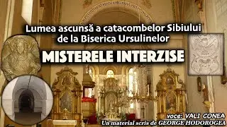 Lumea ascunsă a catacombelor Sibiului de la Biserica Ursulinelor * Misterele interzise