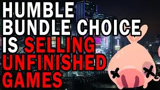 Why Humble Bundle Choice is a HUGE SCAM. (Thoughtful Discussion)
