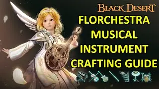 [OUTDATED] Florchestra Musical Instrument Full Guide (Shai Exclusive) [Black Desert Online]