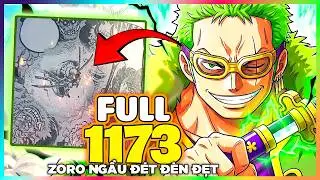 Full One Piece Chap 1173 - ZORO COMBAT NGẦU ĐI&Ecirc;N!