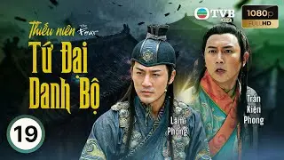 Lâm Phong | Phim TVB lồng tiếng Thiếu Niên Tứ Đại Danh Bộ (The Four) tập 19/25 | Ngô Trác Hy | 2008