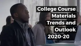 College Course Materials Trends and Outlook 2020-2022