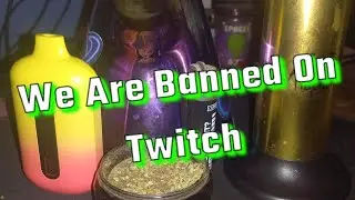 We Are Banned On Twitch For A Day | Smoke Sesh With Fianc&eacute;