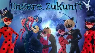 Unsere Zukunft //Kurzfilm (Miraculous LoveStory)