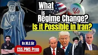 Is Regime Change Possible in Iran? US&ndash;Iran Conflict Explained | What is Regime Change | CSS/PMS
