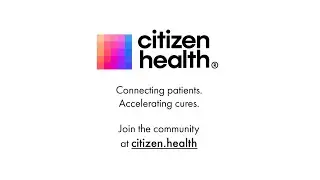 Improving health care, driving treatments | Citizen Health