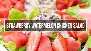 Strawberry Watermelon Chicken Salad Recipe