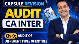 CH-9 AUDIT OF DIFFERENT TYPES OF ENTITIES | Auditing & Ethics | CA Inter | Capsule Revision