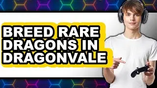 How to Breed Rare Dragons in DragonVale (NEW 2025)