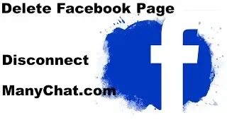 Delete Facebook Page and Disconnect it in ManyChat.com (How to remove Facebook Page from ManyChat)