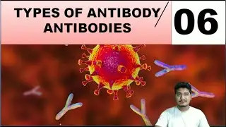 TYPES OF ANTIBODY  ,    PART - 6