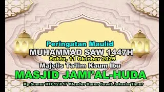 LIVE PERINGATAN MAULD NABI MUHAMMAD SAW1447H MAJELIS TA'LIM KAUM IBU MASJID JAMI'AL-HUDA(KP SUMUR)