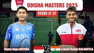 Bismo Raya Oktora vs Lokesh Reddy Kalagotla - Odisha Masters 2025 Badminton (GREAT !! MS-R32)