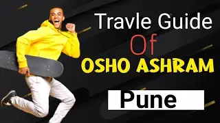 travel guide of osho ashram pune || how to get entry in osho ashram pune