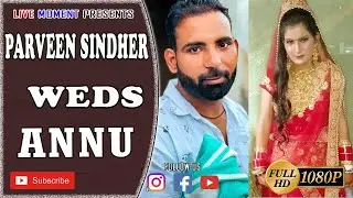 LIVE / PARVEEN SINDHER WEDS ANNU / 27.03.2022