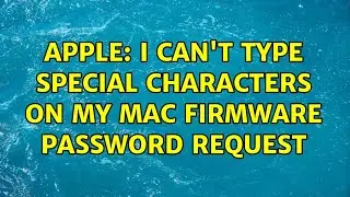 Apple: I can't type special characters on my Mac firmware password request