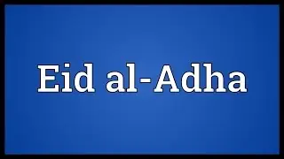 Eid al-Adha Meaning