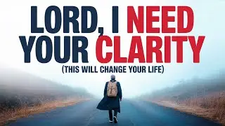 Lord, Grant Me the Clarity to See Every Situation Through Your Eyes| Morning Devotional Prayer