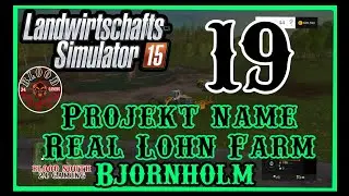 Farming Simulator 15 [# - 19 - ] -- Name FS15 Real Lohn Farm - Bjornholm