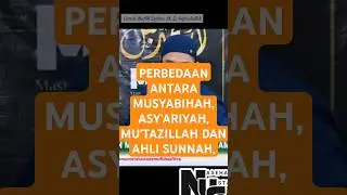 PERBEDAAN ANTARA MUSYABIHAH, ASY'ARIYAH, MU'TAZILLAH DAN AHLI SUNNAH, Ustadz Muflih Safitra, M. Sc