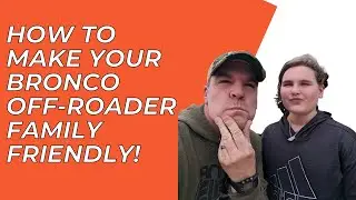 Ford Bronco Off-roader upgrade to make more user and family friendly with Bartact!