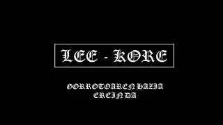 LEE KORE - GORROTOAREN HAZIA EREIN DA